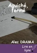 Aguiché, fermé