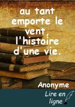 au tant emporte le vent, l'histoire d'une vie.