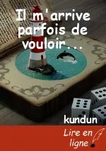 Il m'arrive parfois de vouloir...