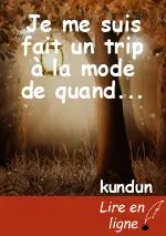 Je me suis fait un trip à la mode de quand...
