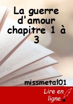 La guerre d'amour chapitre 1 à 3