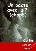 Un pacte avec lui?! (chap3)