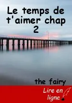 Le temps de t'aimer chap 2