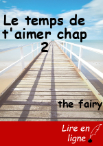 Le temps de t'aimer chap 2