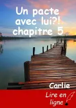 Un pacte avec lui?! chapitre 5