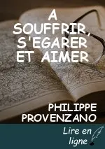 A SOUFFRIR, S'EGARER ET AIMER
