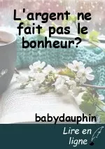 L'argent ne fait pas le bonheur?