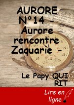 AURORE N°14 - Aurore rencontre Zaquarie -