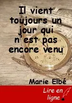 Il vient toujours un jour qui n'est pas encore venu
