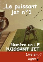 Le puissant jet n°1