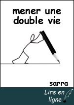 mener une double vie