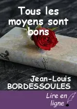 Tous les moyens sont bons