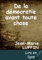 De la démocratie avant toute chose