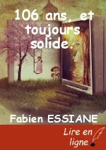106 ans, et toujours solide.