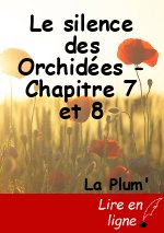 Le silence des Orchidées - Chapitre 7 et 8