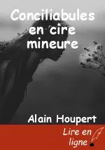 Conciliabules en cire mineure