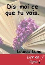 Dis-moi ce que tu vois.