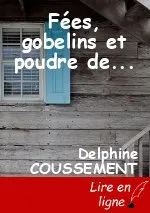 Fées, gobelins et poudre de...