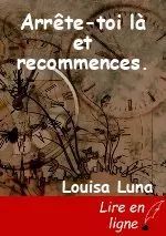Arrête-toi là et recommences.