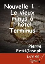Nouvelle 1 - Le vieux minus à l'hôtel Terminus