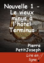 Nouvelle 1 - Le vieux minus à l'hôtel Terminus