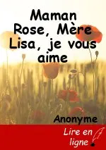 Maman Rose, Mère Lisa, je vous aime