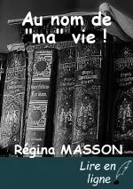 Au nom de "ma" vie !