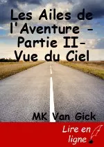 Les Ailes de l'Aventure -Partie II- Vue du Ciel