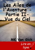 Les Ailes de l'Aventure -Partie II- Vue du Ciel