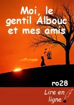 Moi, le gentil Albouc et mes amis