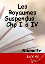 Les Royaumes Suspendus - Chp I à IV