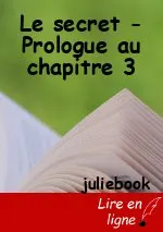 Le secret - Prologue au chapitre 3