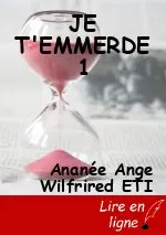 JE T'EMMERDE 1
