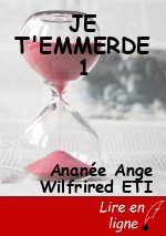 JE T'EMMERDE 1