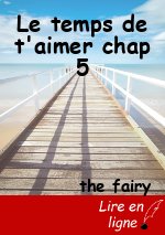 Le temps de t'aimer chap 5