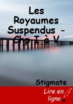 Les Royaumes Suspendus - Chp I à V