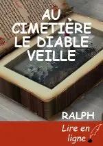 AU CIMETIÈRE LE DIABLE VEILLE