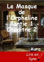 Le Masque de l'Orpheline - Partie 1 - Chapitre 2