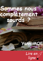 Sommes nous complètement sourds ?