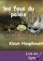 les fous du palais