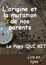 L'origine et la mutation de nos parents