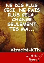 NE DIS PLUS CECI, NE FAIS PLUS CELA, CHANGE SEULEMENT TES MANIERES