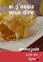 si j'osais vous dire