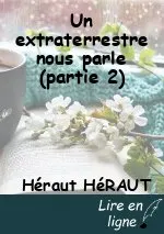 Un extraterrestre nous parle (partie 2)