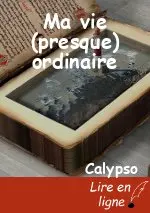 Ma vie (presque) ordinaire