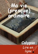Ma vie (presque) ordinaire