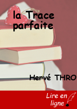 la Trace parfaite