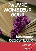 PAUVRE MONSIEUR GOUR