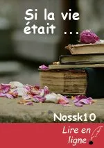 Si la vie était ...