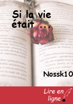 Si la vie était ...
